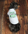 St. Patrick's Dog Shirt - Irish I was an only child - Green Dog Shirt - St. Patty's Dog Clothes  - Custom Dog Shirt - Shamrock - Personalize