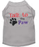 Talk to the Paw - Funny Dog Shirt - Embroidered Dog Shirt - Custom Dog Shirt - Embroidered Dog Shirt - Dog Puppy Clothing - Dog Tee Shirt